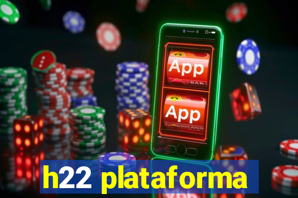 h22 plataforma